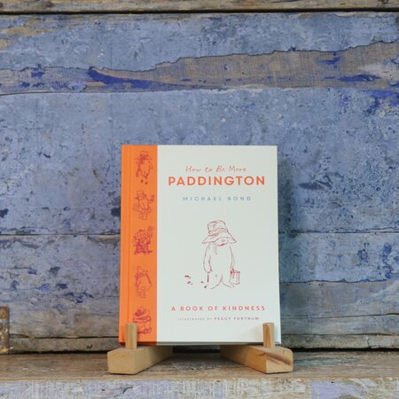 How to be More Paddington: A Book of Kindness