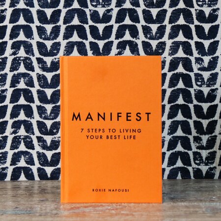 Manifest: 7 Steps To Living Your Best Life Book by Roxie Nafousi