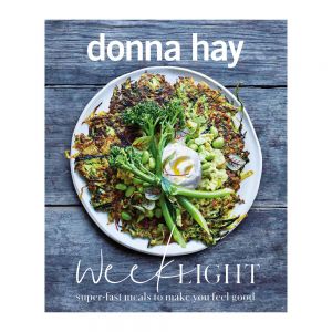 Week Light: Super-Fast Meals to Make You Feel Good by Donna Hay